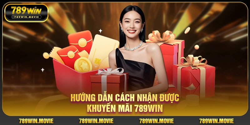 Hướng dẫn cách nhận được khuyến mãi 789WIN